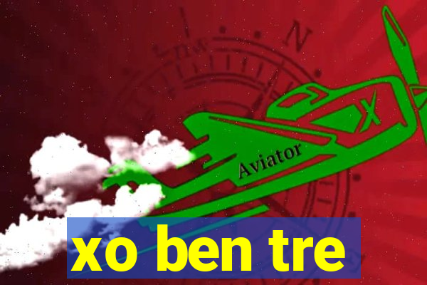 xo ben tre