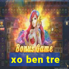 xo ben tre