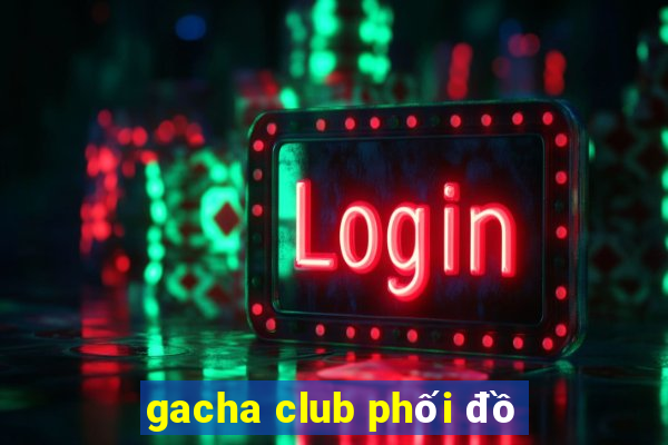 gacha club phối đồ