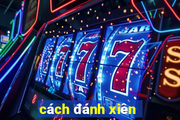 cách đánh xiên