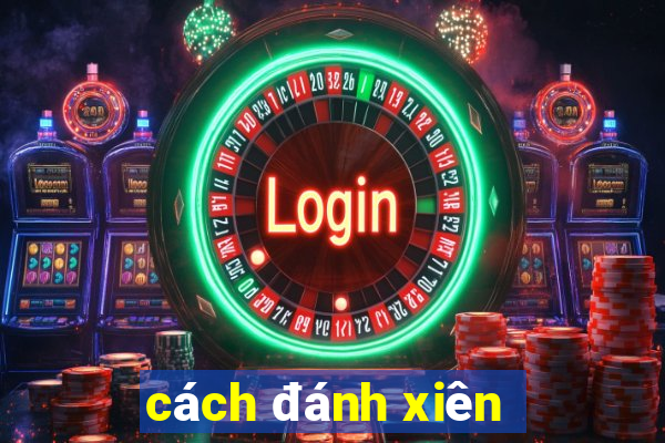 cách đánh xiên