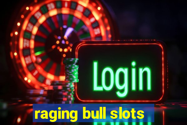 raging bull slots