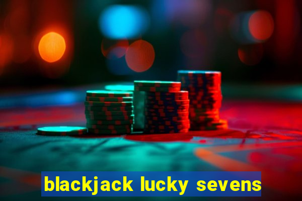 blackjack lucky sevens