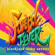 blackjack lucky sevens