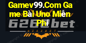 Gamev99.Com Game Bài Uno Miễn Phí