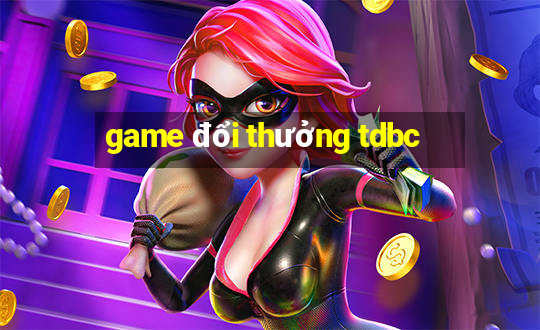 game đổi thưởng tdbc