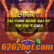 Tai Yo88 Game Bài Uy Tín Nhất 2024