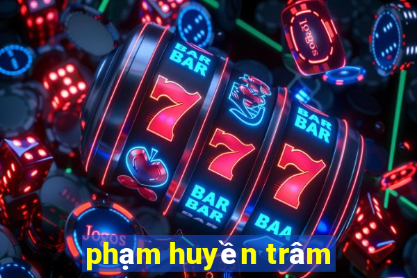 phạm huyền trâm