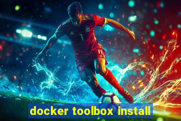 docker toolbox install