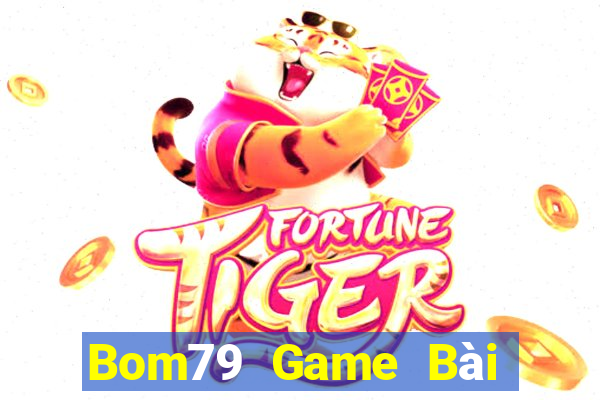 Bom79 Game Bài Online Chơi Cùng Bạn Bè