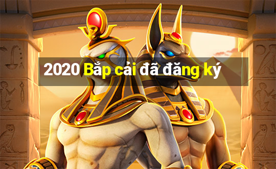 2020 Bắp cải đã đăng ký