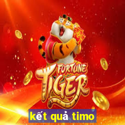 kết quả timo