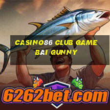 Casino86 Club Game Bài Gunny