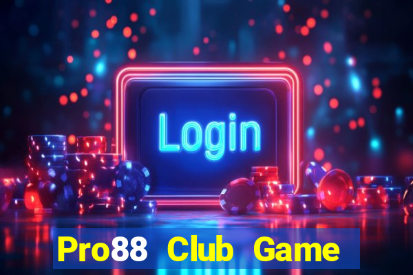 Pro88 Club Game Bài Tiến Lên