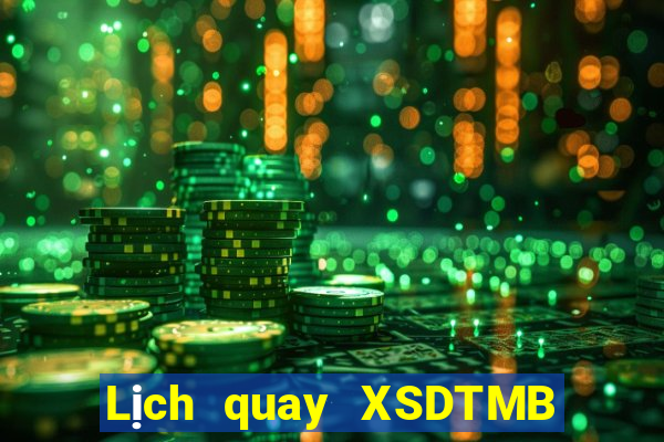 Lịch quay XSDTMB ngày 11