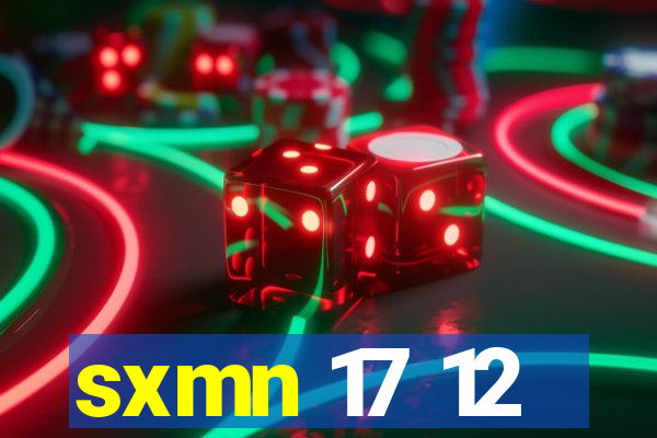 sxmn 17 12