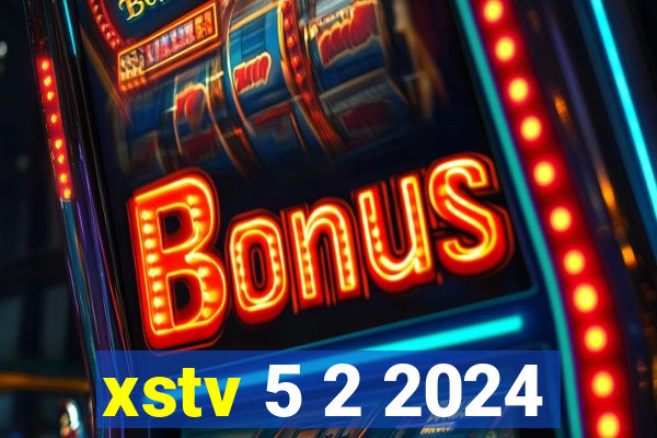 xstv 5 2 2024