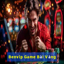 Benvip Game Bài Vàng