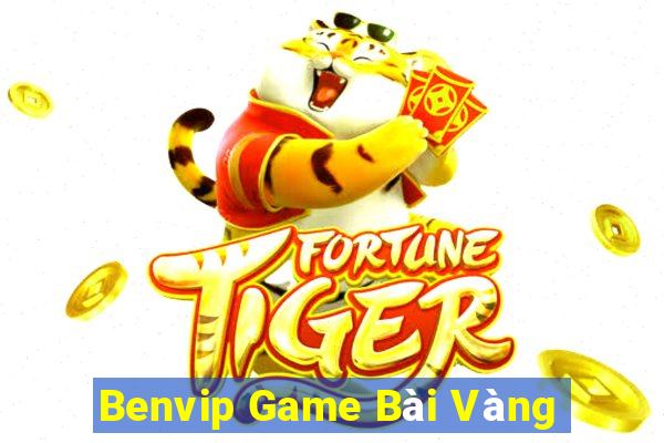 Benvip Game Bài Vàng