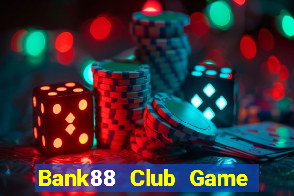 Bank88 Club Game Bài Mậu Binh