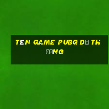 tên game pubg dễ thương