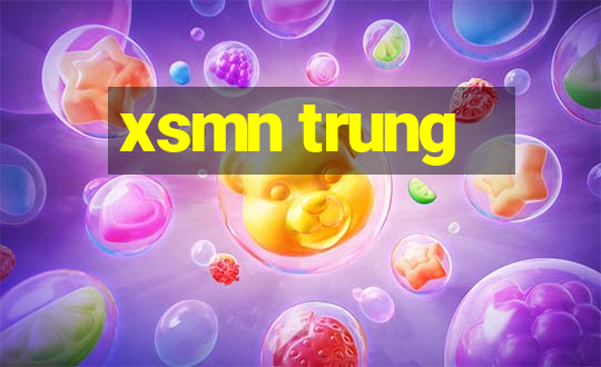 xsmn trung