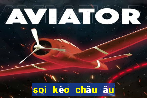 soi kèo châu âu hôm nay