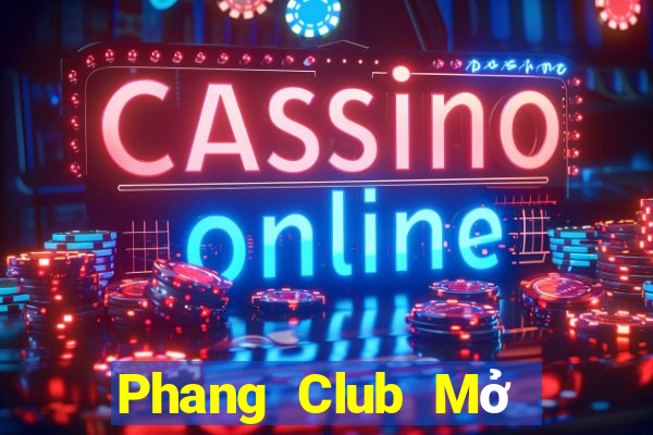 Phang Club Mở Trò Chơi Ô Tô