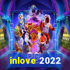 inlove 2022