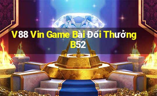 V88 Vin Game Bài Đổi Thưởng B52