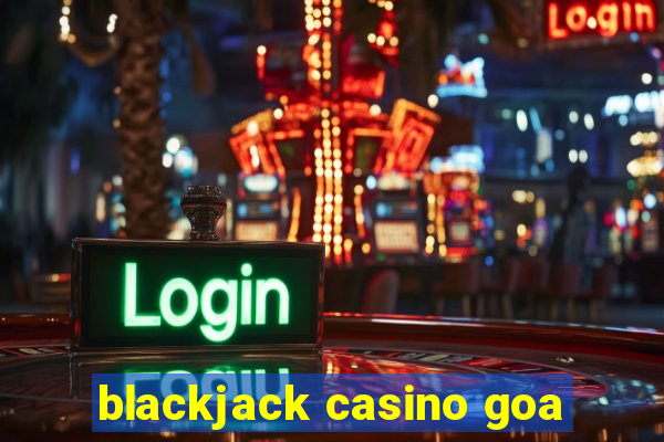 blackjack casino goa