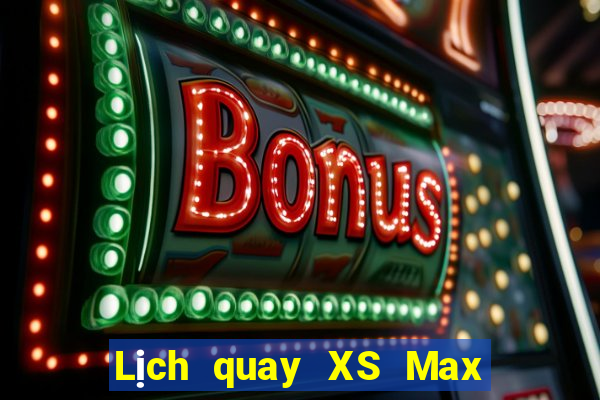 Lịch quay XS Max 3D Thứ 2