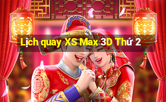 Lịch quay XS Max 3D Thứ 2