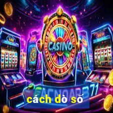 cách dò số