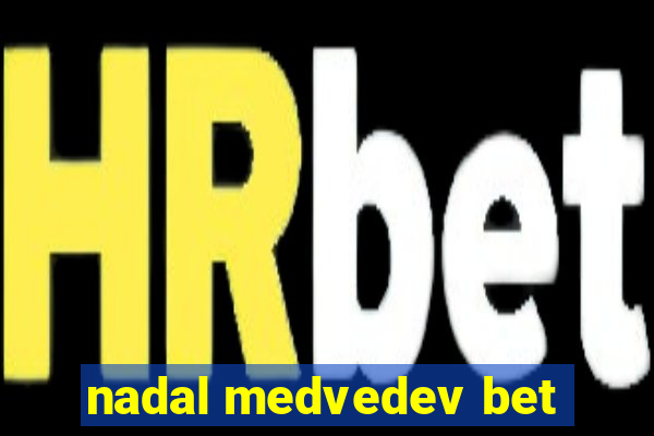 nadal medvedev bet