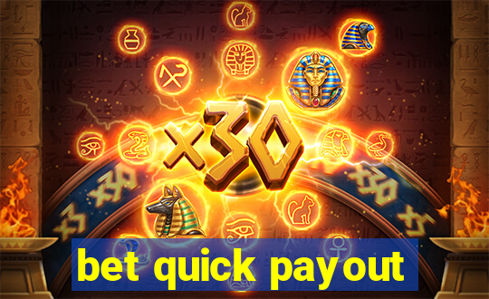 bet quick payout