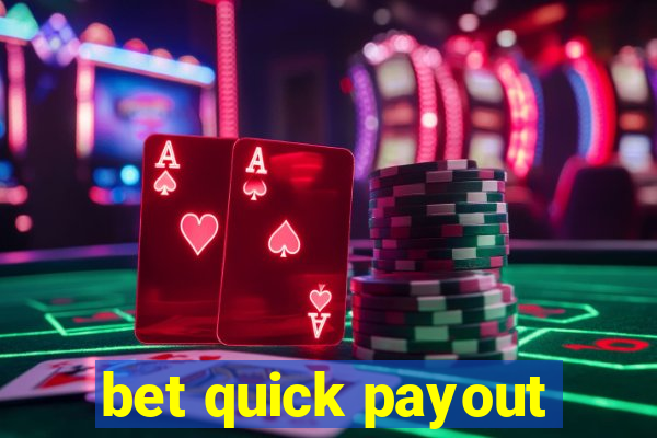 bet quick payout