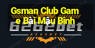 Gsman Club Game Bài Mậu Binh