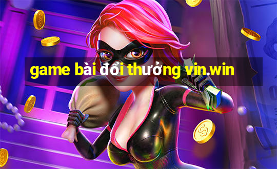 game bài đổi thưởng vin.win