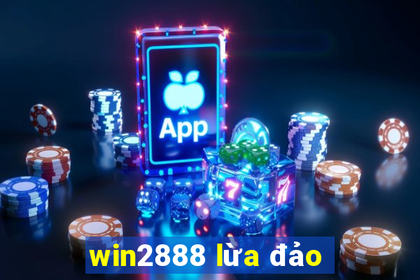 win2888 lừa đảo