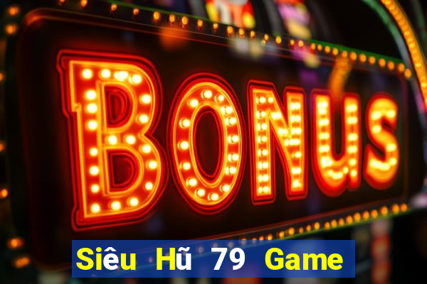 Siêu Hũ 79 Game Bài King