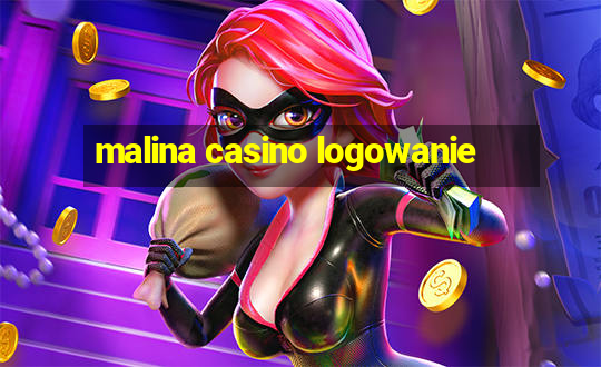 malina casino logowanie