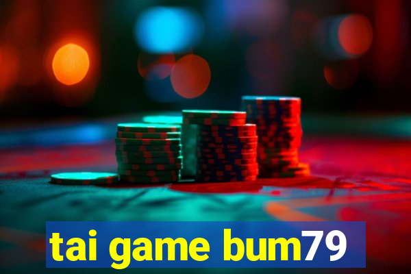 tai game bum79