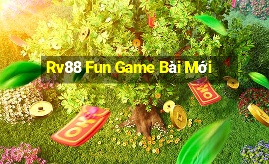 Rv88 Fun Game Bài Mới