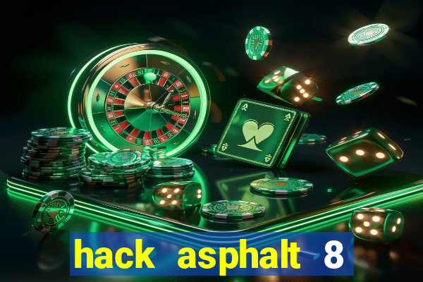 hack asphalt 8 trên android