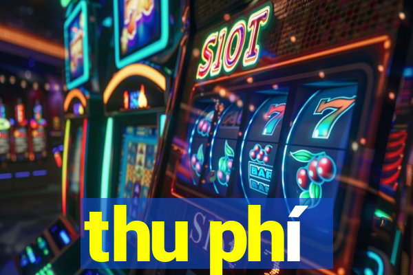 thu phí