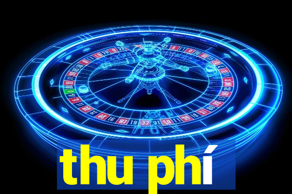 thu phí