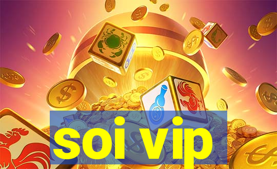 soi vip