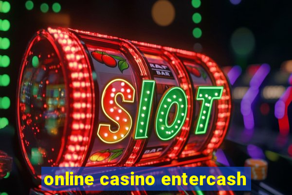 online casino entercash