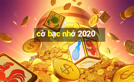 cờ bạc nhớ 2020